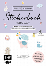 Bullet Journal &ndash; Stickerbuch Hello Baby: 650 bezaubernde Spr&uuml;che und Schmuckelemente zur Geburt -  Edition Michael Fischer