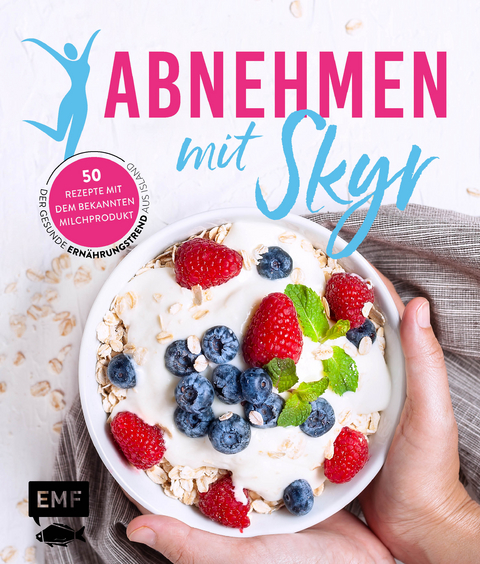 Abnehmen mit Skyr &ndash; Der gesunde Ern&auml;hrungstrend aus Island - Christina Wiedemann,  Antonia Elena, Melanie Allhoff, Heike Niemoeller, Gabriele Gugetzer, Rose Marie Donhauser, Sabrina Sue Daniels, Mario Kotaska, Anton Enns, Tanja Dusy, Inga Pfannebecker, Jessica Lerchenm&uuml;ller, Anne Iburg