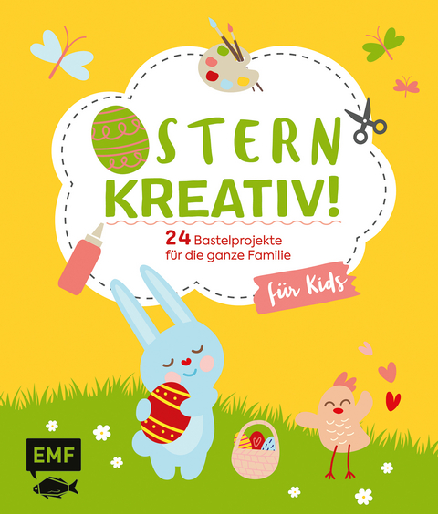 Ostern kreativ! &ndash; f&uuml;r Kids - Daniela Fugger, Natalie Kramer, Swantje Lindemann, Verena W&ouml;hlk Appel