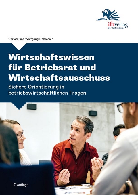Wirtschaftswissen f&uuml;r Betriebsrat und Wirtschaftsausschuss - Christa Hobmaier, Wolfgang Hobmaier