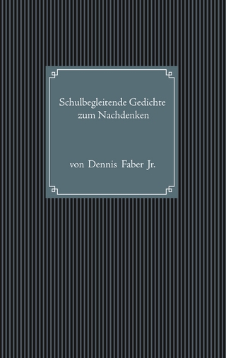 Schulbegleitende Gedichte zum Nachdenken