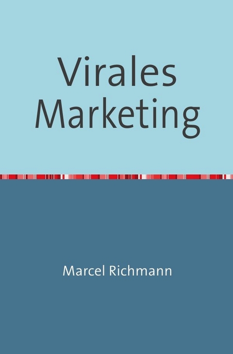 Taschenb&uuml;cher f&uuml;r Wissen und Praxis / Virales Marketing - Marcel Richmann