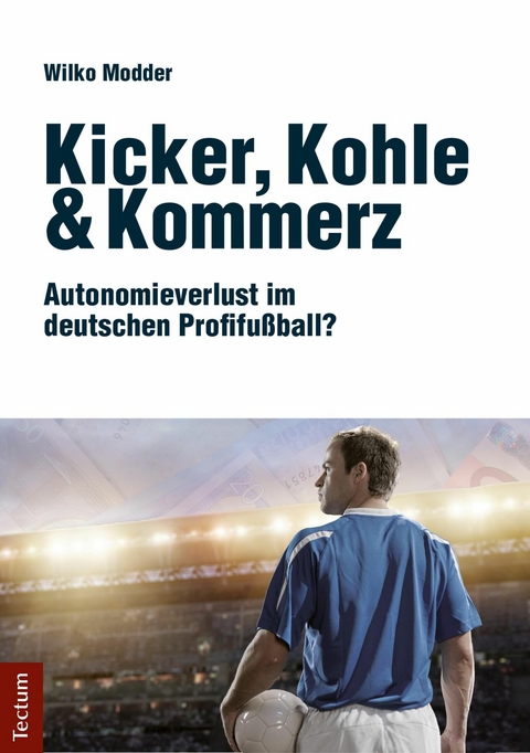 Kicker, Kohle & Kommerz - Wilko Modder
