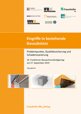 Eingriffe in bestehende Bausubstanz - Problempunkte, Qualitätssicherung und Schadenssanierung