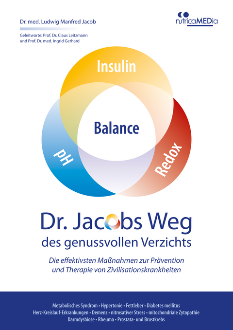 Dr. Jacobs Weg des genussvollen Verzichts: Die effektivsten Ma&szlig;nahmen zur Pr&auml;vention und Therapie von Zivilisationskrankheiten -  Dr. med. Ludwig Manfred Jacob