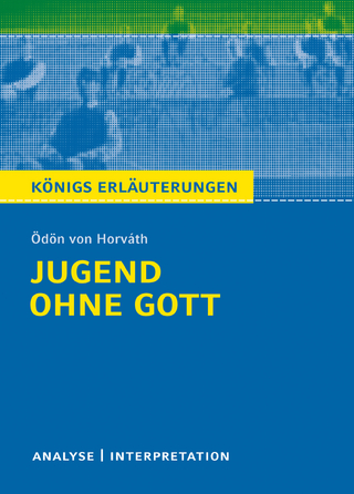 Jugend ohne Gott von Ödön von Horváth. Königs Erläuterungen.