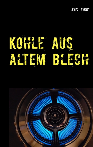 Kohle aus altem Blech