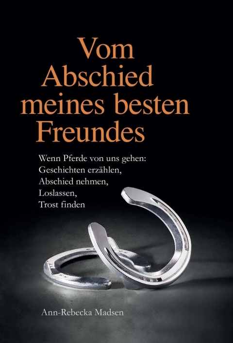 Vom Abschied meines besten Freundes - Ann-Rebecka Madsen