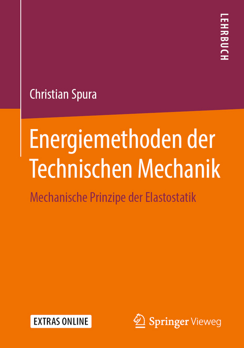 Energiemethoden der Technischen Mechanik - Christian Spura