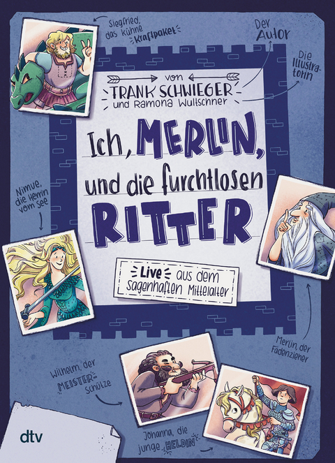 Ich, Merlin, und die furchtlosen Ritter &ndash; Live aus dem sagenhaften Mittelalter - Frank Schwieger