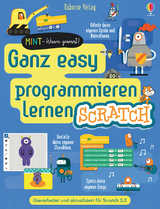 MINT Wissen gewinnt: Ganz easy programmieren lernen Scratch - Jonathan Melmoth, Rosie Dickins, Louie Stowell