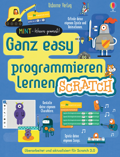 MINT Wissen gewinnt: Ganz easy programmieren lernen Scratch - Jonathan Melmoth, Rosie Dickins, Louie Stowell