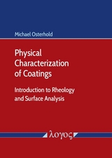 Physical Characterization of Coatings: Introduction to Rheology and Surface Analysis - Michael Osterhold