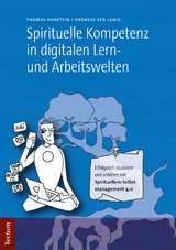 Spirituelle Kompetenz in digitalen Lern- und Arbeitswelten - Thomas Hanstein, Andreas Ken Lanig