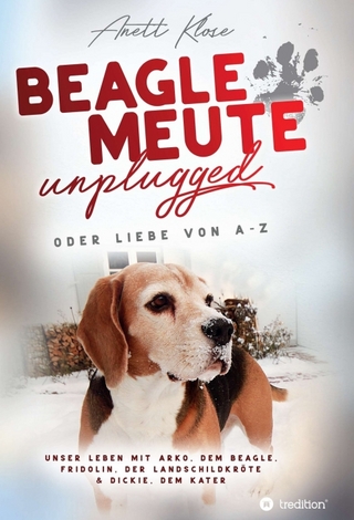 Beaglemeute unplugged - oder Liebe von A-Z