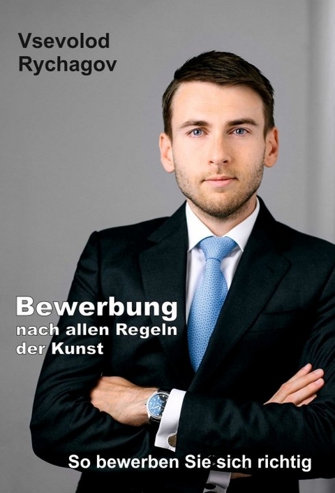 Bewerbung nach allen Regeln der Kunst - Vsevolod Rychagov