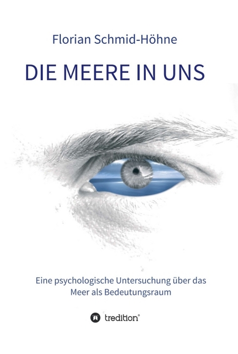Die Meere in uns - Florian Schmid-H&ouml;hne