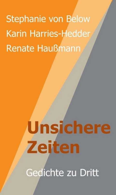 Unsichere Zeiten - Renate Hau&szlig;mann, Stephanie von Below, Karin Harries-Hedder