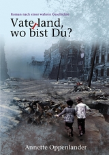Vaterland, wo bist du? - Annette Oppenlander
