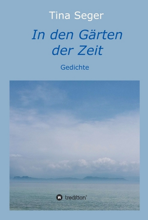 In den G&auml;rten der Zeit - Tina Seger