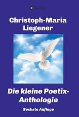 Die kleine Poetix-Anthologie - Liegener, Christoph-Maria