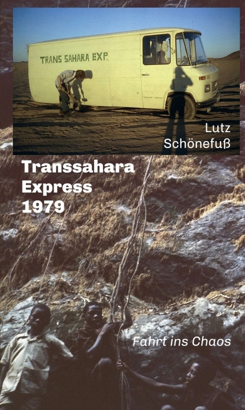 Transsahara-Express 1979 - Lutz Sch&ouml;nefu&szlig;