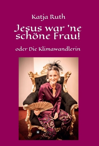 Jesus war 'ne schöne Frau!