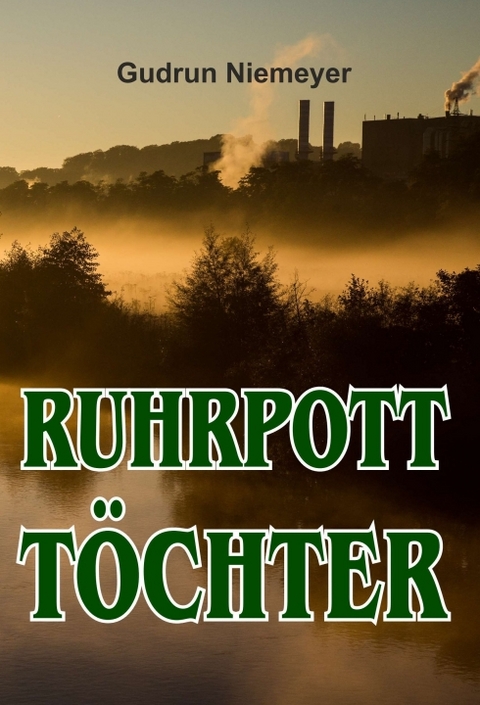 Ruhrpott-T&ouml;chter - Gudrun Niemeyer