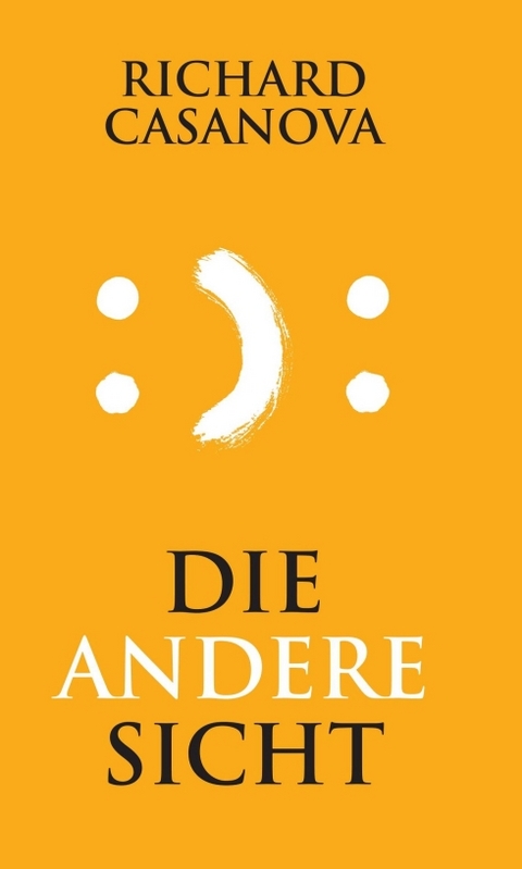 Die andere Sicht - Richard Casanova