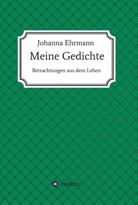 Meine Gedichte - Johanna Ehrmann
