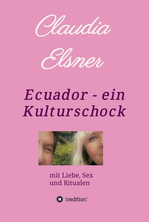 Ecuador - ein Kulturschock - Claudia Elsner