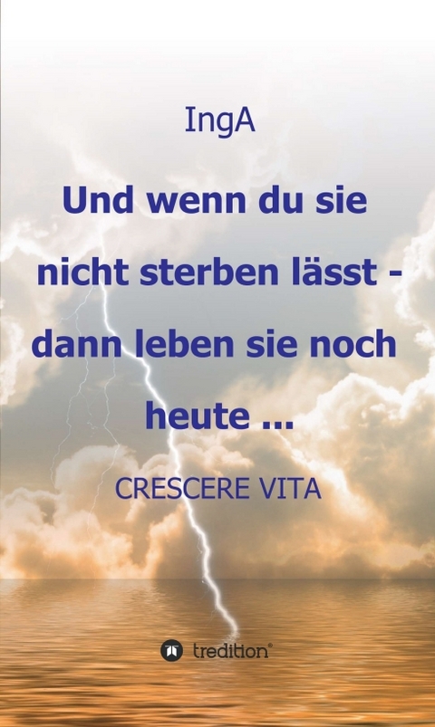 Und wenn du sie nicht sterben l&auml;sst - dann leben sie noch heute ... - Ing A