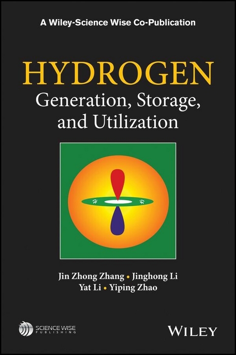 Hydrogen Generation, Storage and Utilization - Jin Zhong Zhang, Jinghong Li, Yat Li, Yiping Zhao