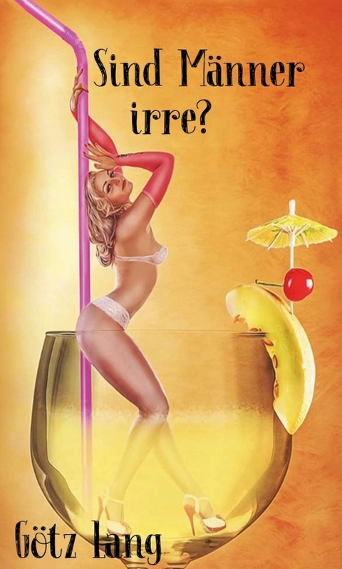 Sind Männer irre? - Götz Lang