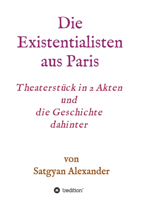 Die Existentialisten aus Paris - Satgyan Alexander