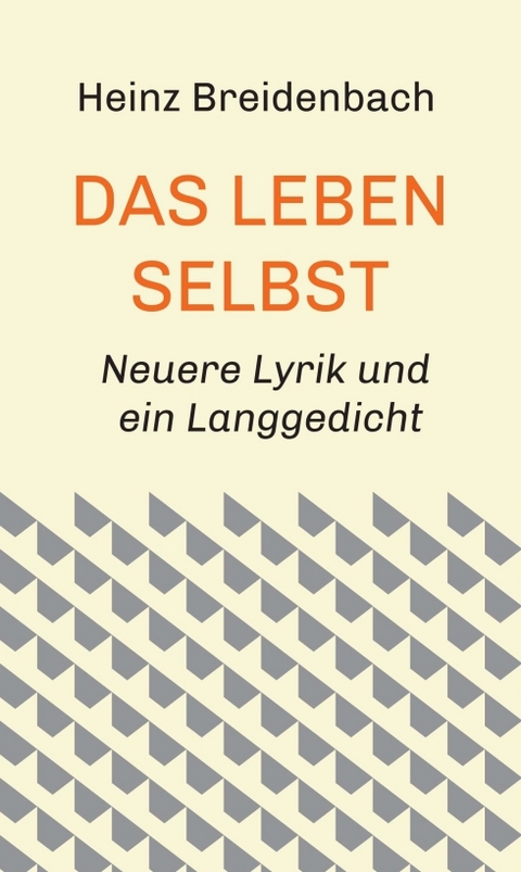 Das Leben selbst - Heinz Breidenbach