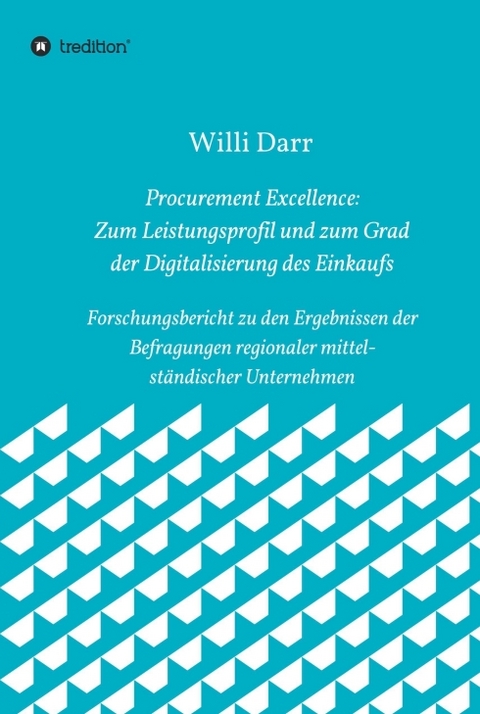 Procurement Excellence: Zum Leistungsprofil und zum Grad der Digitalisierung des Einkaufs - Willi Darr