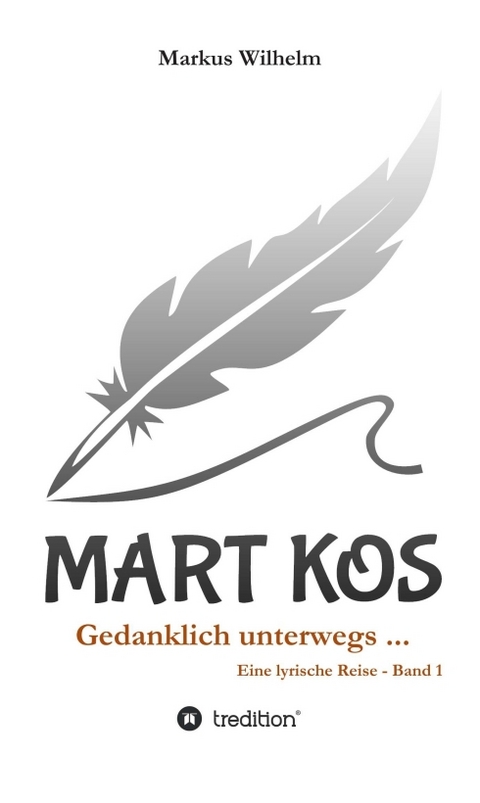 MART KOS - Gedanklich unterwegs ... - Markus Wilhelm