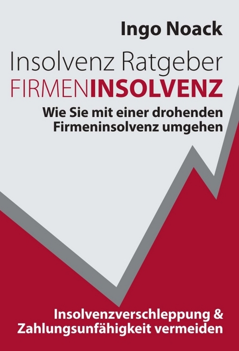 Insolvenz Ratgeber Firmeninsolvenz - Ingo Noack