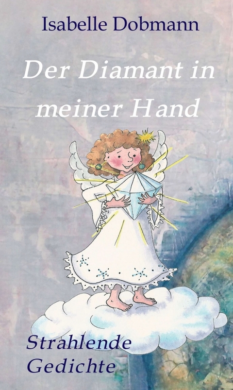 Der Diamant in meiner Hand - Isabelle Dobmann