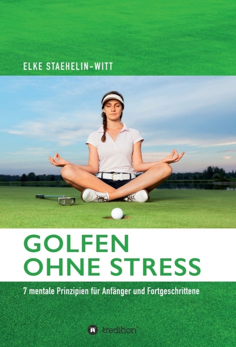 Golfen ohne Stress - Dr. Elke Staehelin-Witt