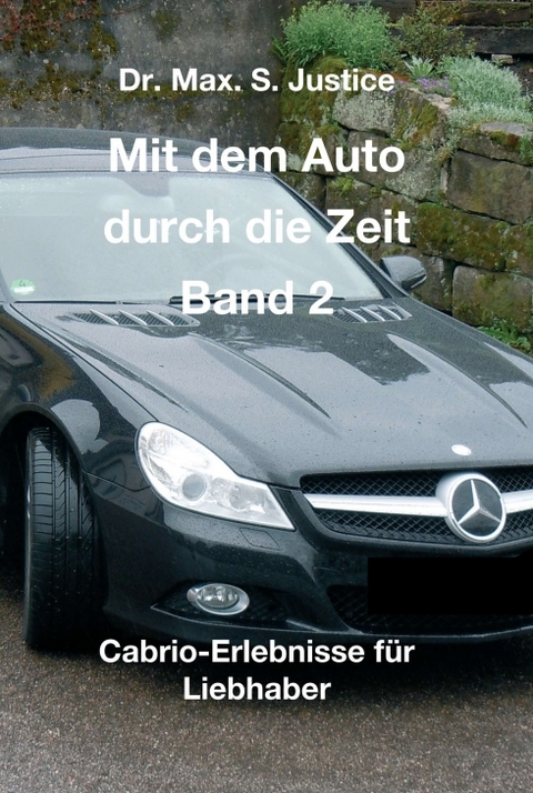 Mit dem Auto durch die Zeit Band 2 - Dr. Max. S. Justice