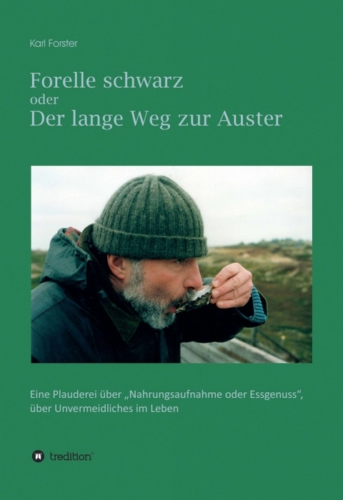 Forelle schwarz oder der lange Weg zur Auster - Karl Forster
