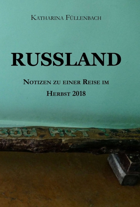 RUSSLAND - Katharina F&uuml;llenbach