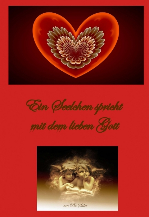 Ein Seelchen spricht mit dem lieben Gott - Pia Seiler