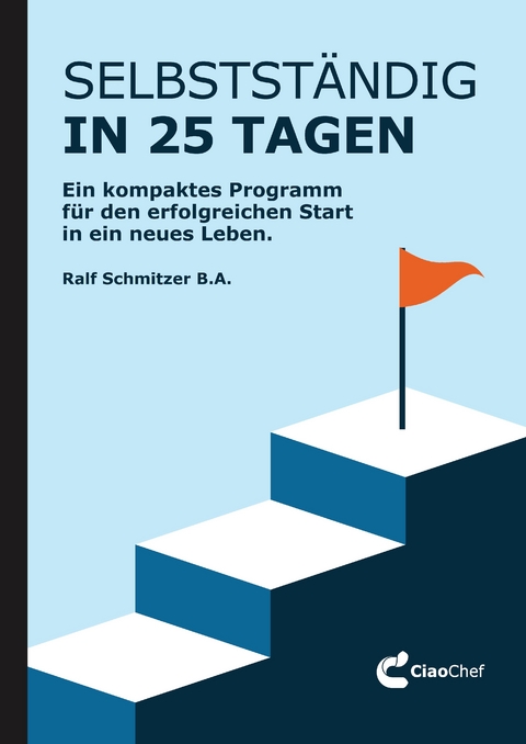 Selbstst&auml;ndig in 25 Tagen - Ralf Schmitzer