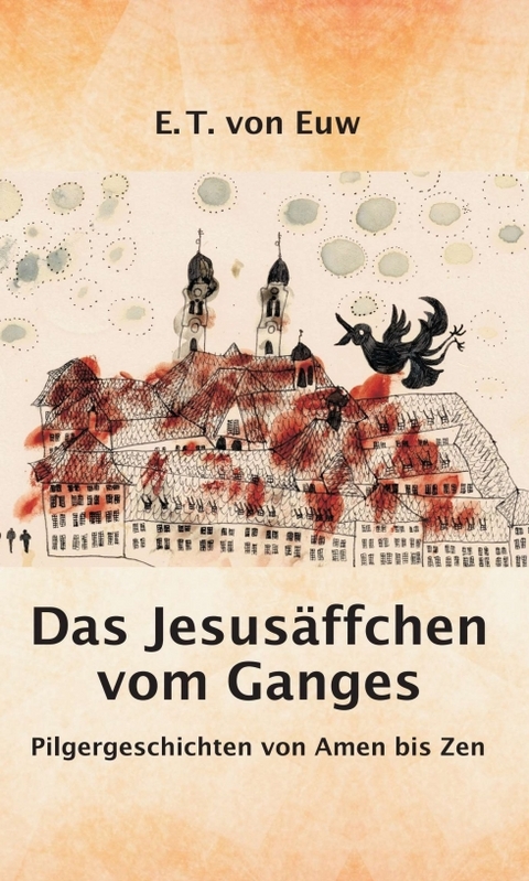Das Jesusäffchen vom Ganges - E. T. von Euw
