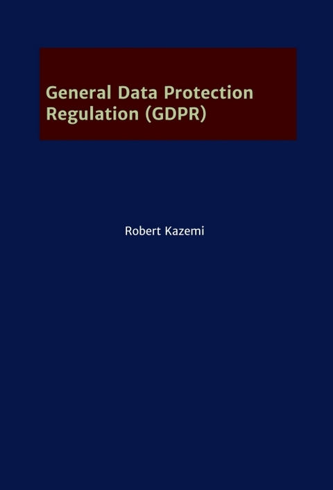 General Data Protection Regulation (GDPR) - Robert Kazemi