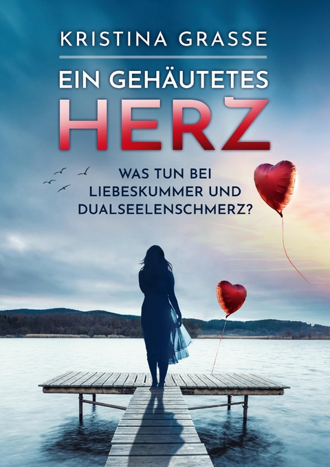 Ein geh&auml;utetes Herz - Kristina Grasse
