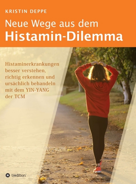 Neue Wege aus dem Histamin-Dilemma - Kristin Deppe